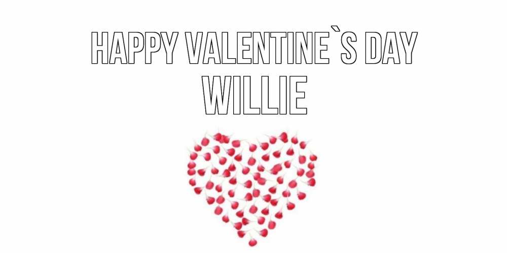 Greetings card с именем, Willie Happy Valentine`s Day сердечко для любимой Greetings with text for free download 